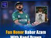 Fan Honor Babar AzamWith Hand DrawnImage of Him