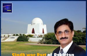 Sindh was Part of Pakistan Yestarday. it is part of Pakistan Today – CM Sindh Syed Murad Ali Shah