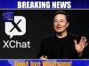 Good bye Whatsapp! Musk Launches XChat with No phone Number required