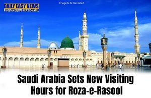 Saudi authorities have announced revised timings and procedures for visiting the sacred Roza-e-Rasool in Al Masjid-e-Nabawi.